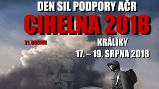 Den sil podpory AČR CIHELNA 2018 návštěvníkům ukáže výcvik vojenských profesionálů i bojovou techniku
